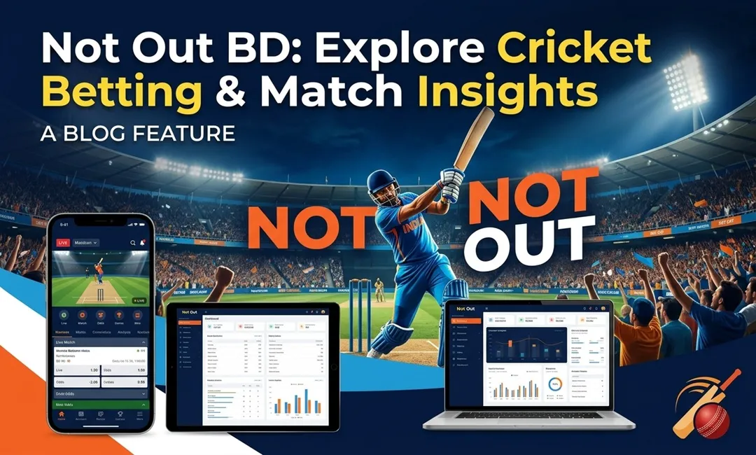 Not Out BD: Explore Cricket Betting & Match Insights