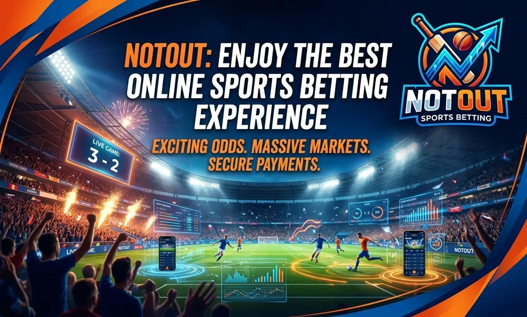 Notout: Enjoy the Best Online Sports Betting Experience