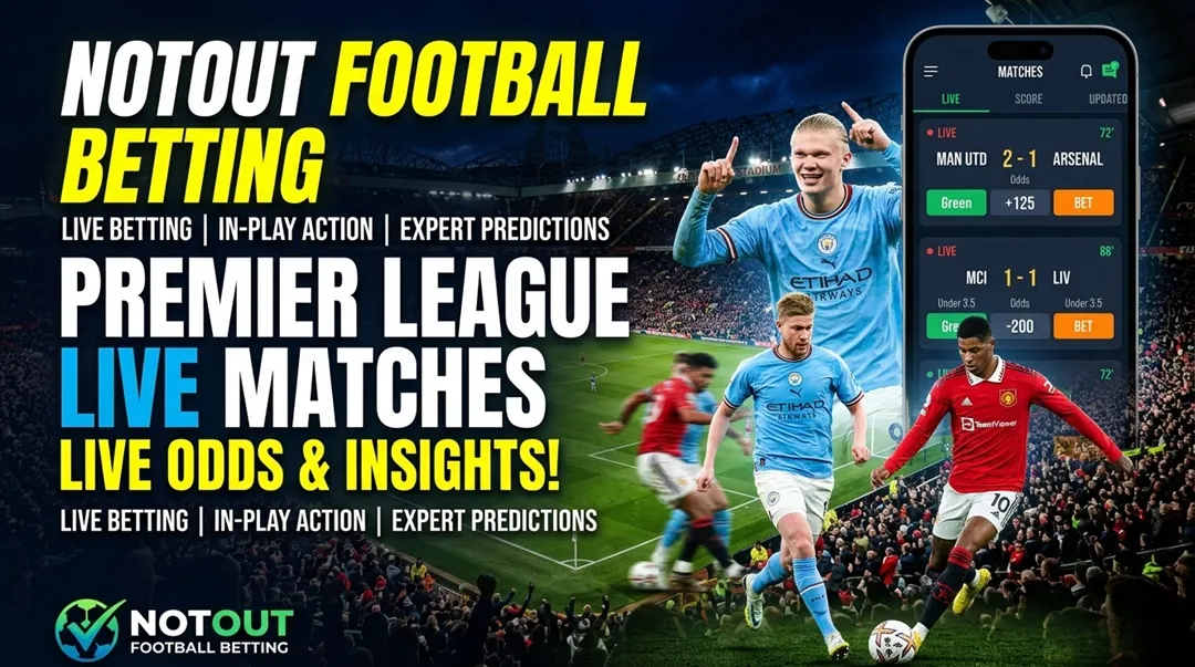 Notout Football Betting Premier League LIVE Matches